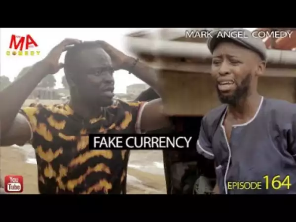 Video: FAKE CURRENCY (Mark Angel Comedy) (Episode 164)